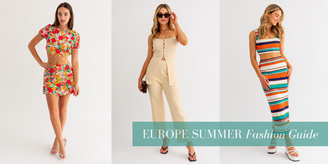 Europe Summer Style Guide: Our Fashion Picks